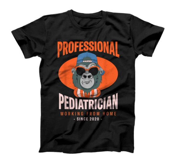 Working From Home Pediatrician Pediatric Doctor Boss Pedia T-Shirt