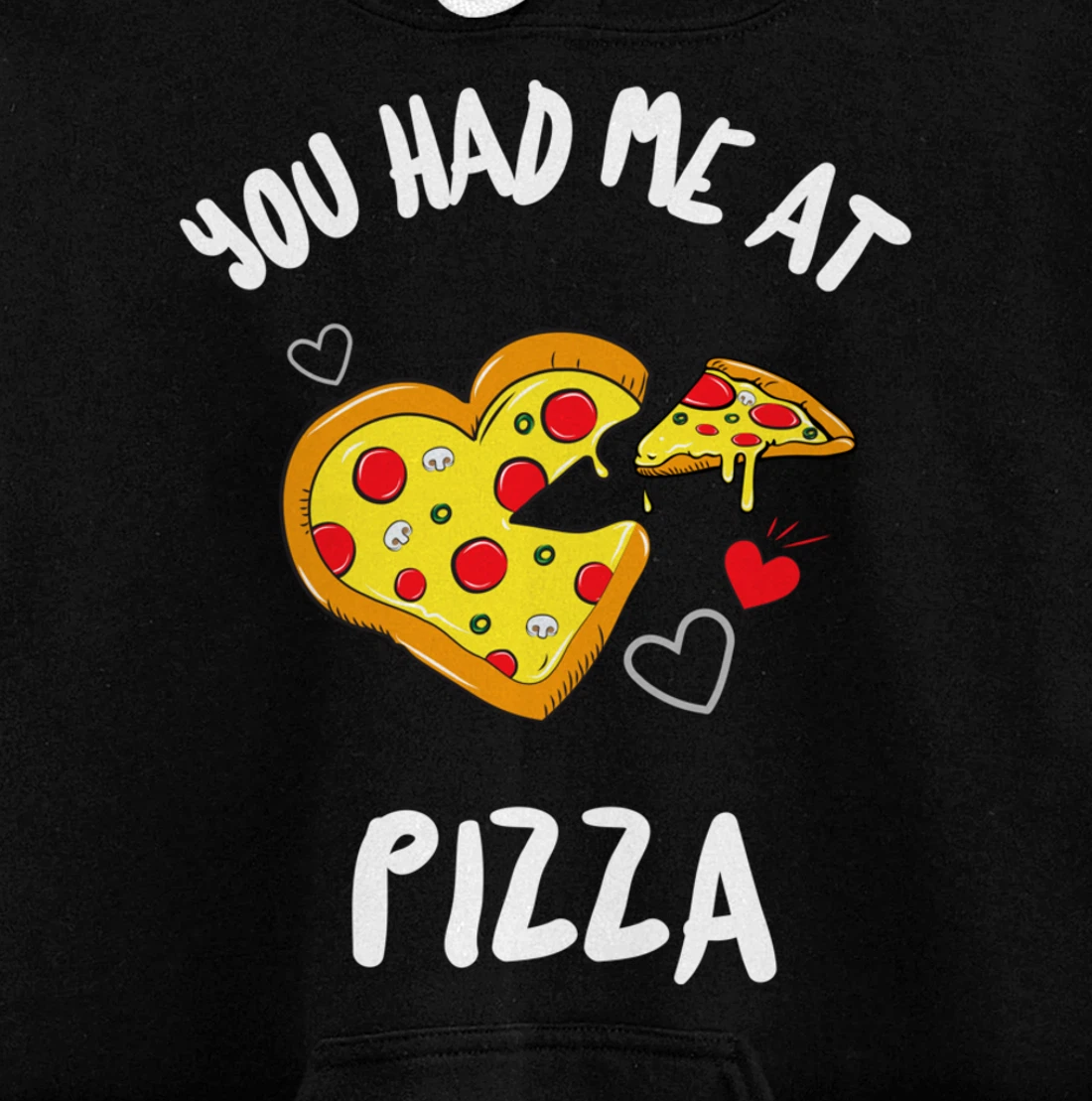 You Had Me At Pizza Funny Pizza Lovers Pullover Hoodie